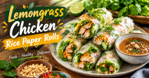 Lemongrass Chicken Rice Paper Rolls